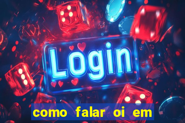 como falar oi em tupi guarani